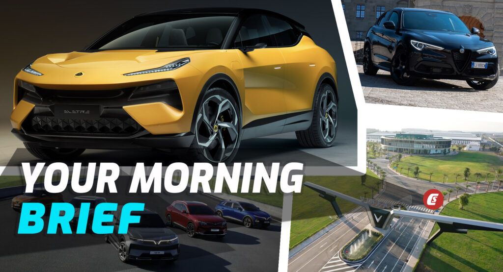 Se acercan Lotus Eletre SUV, la fábrica estadounidense de VinFast y Alfa Romeos más grandes: su sesión informativa matutina